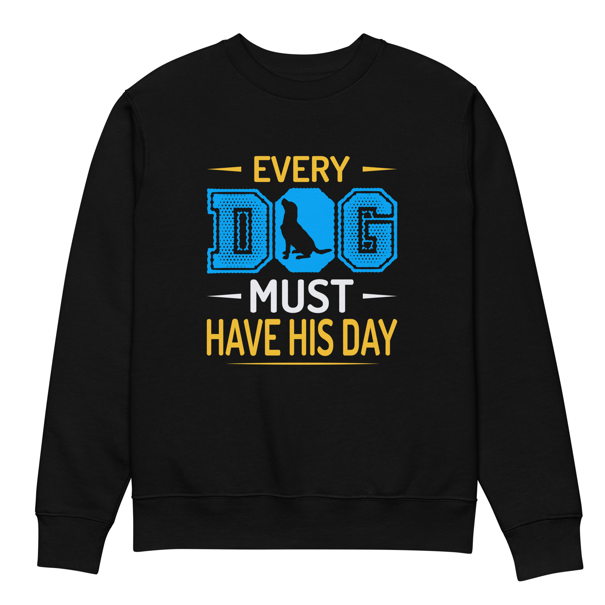 Every Dog Must Have His Day Unisex eco sweatshirt