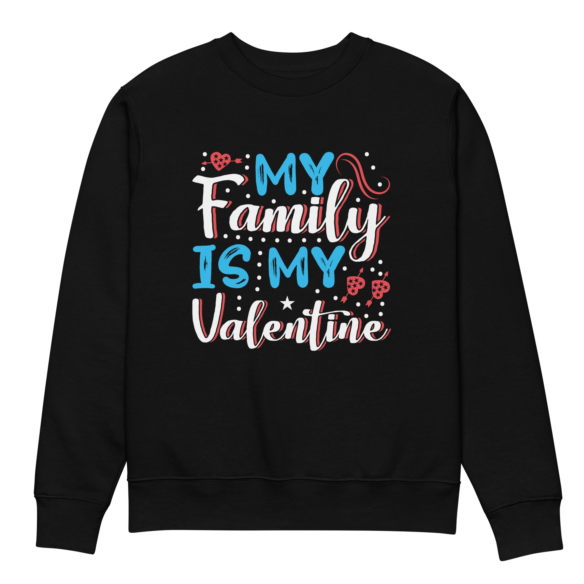 Family Is My Valentine Unisex eco sweatshirt
