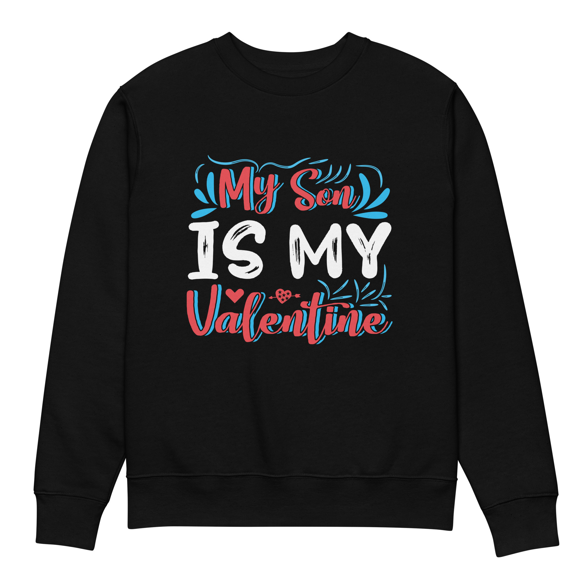 My Son Is My Valentine Unisex eco sweatshirt