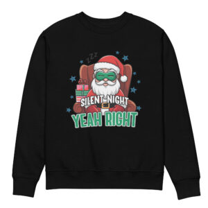 Silent Night Yeah Right Unisex eco sweatshirt