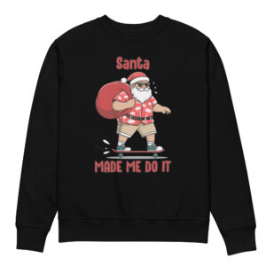 Santa Made Me Do It Unisex eco sweatshirt