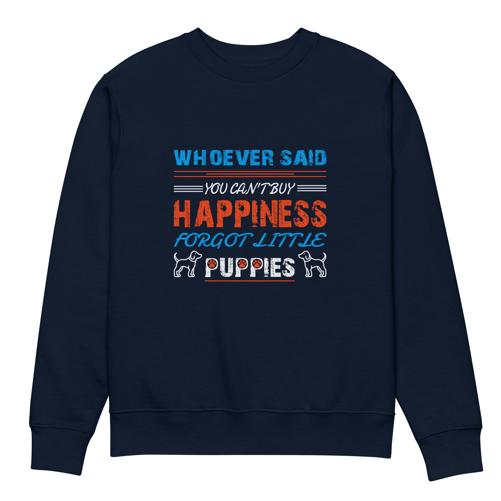Whoever said you can’t buy Happiness forgot little puppies Unisex eco sweatshirt - Image 3