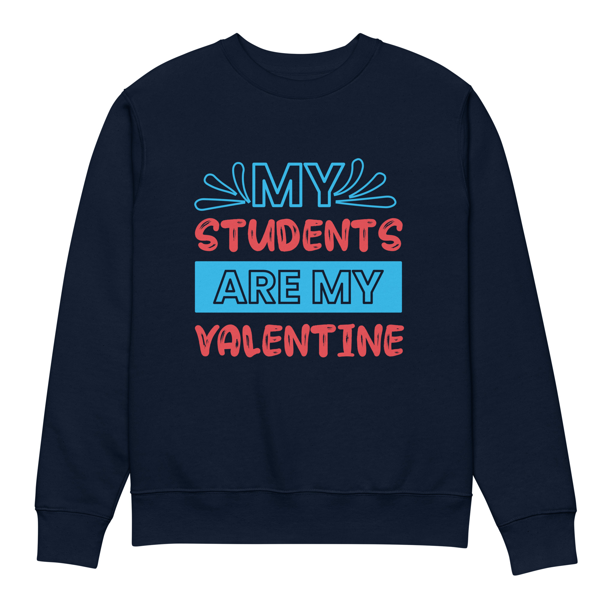 my students are my valentine Unisex eco sweatshirt - Image 3