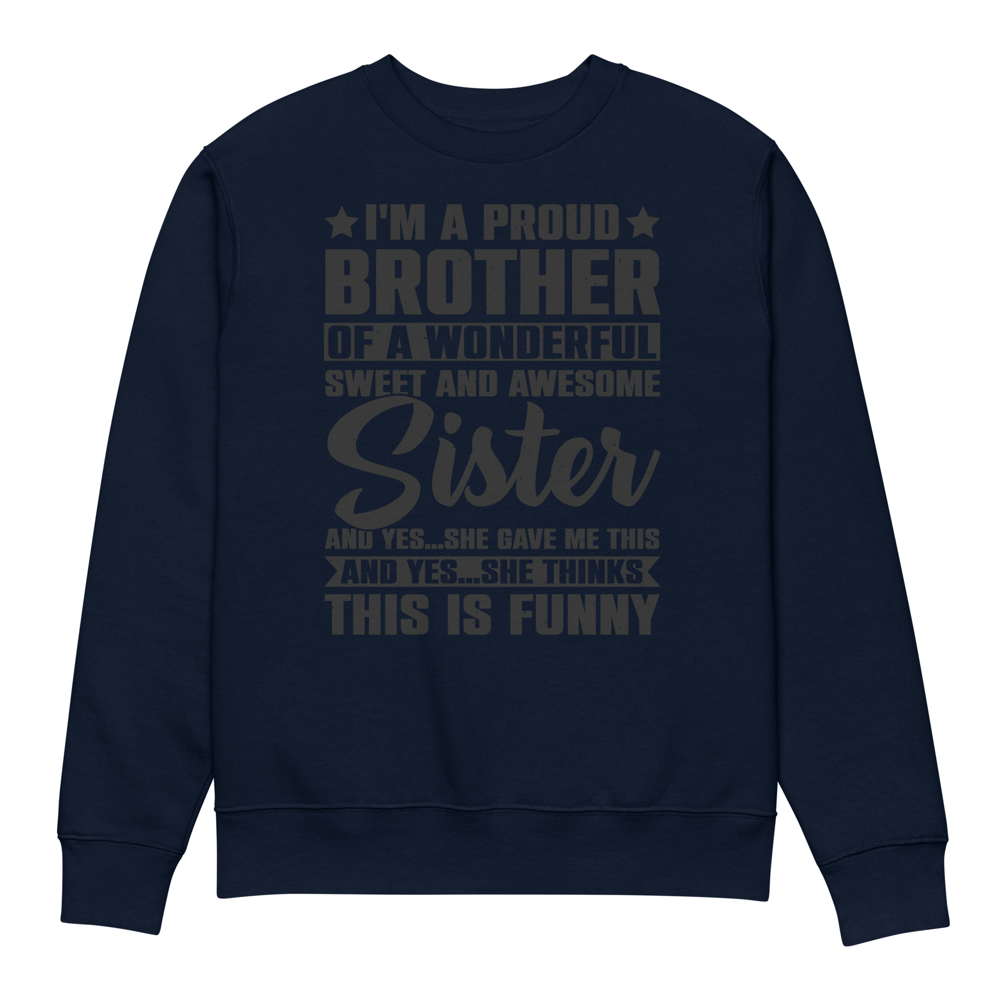 I Am A Proud Brother Of A Wonderful Sweet And Awesome Sister Unisex eco sweatshirt - Image 3