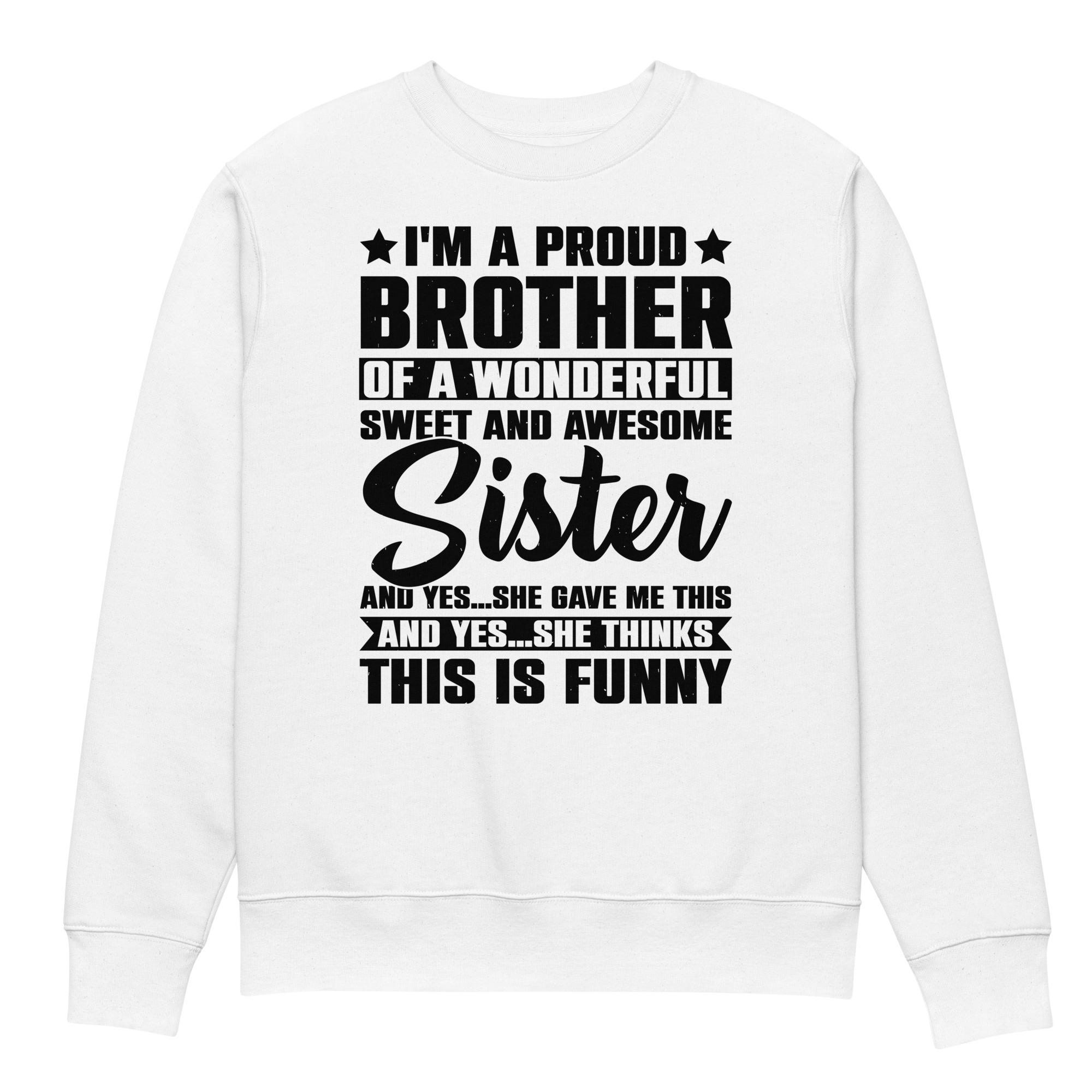 I Am A Proud Brother Of A Wonderful Sweet And Awesome Sister Unisex eco sweatshirt - Image 5